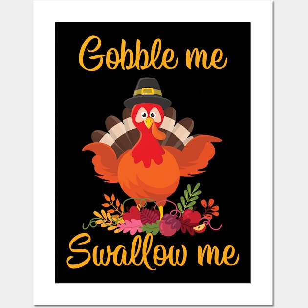 Gobble Me Swallow Me Funny Thanksgiving Dinner Turkey Squad Wall Art by FamiLane